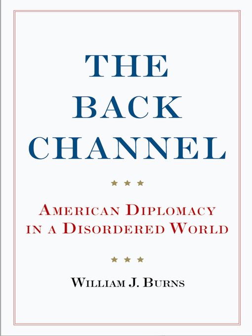 Title details for The Back Channel by William J. Burns - Available